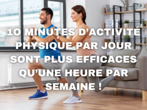 Lire la suite à propos de l’article 1O minutes d’activité physique par jour sont plus efficaces qu’une heure par semaine !